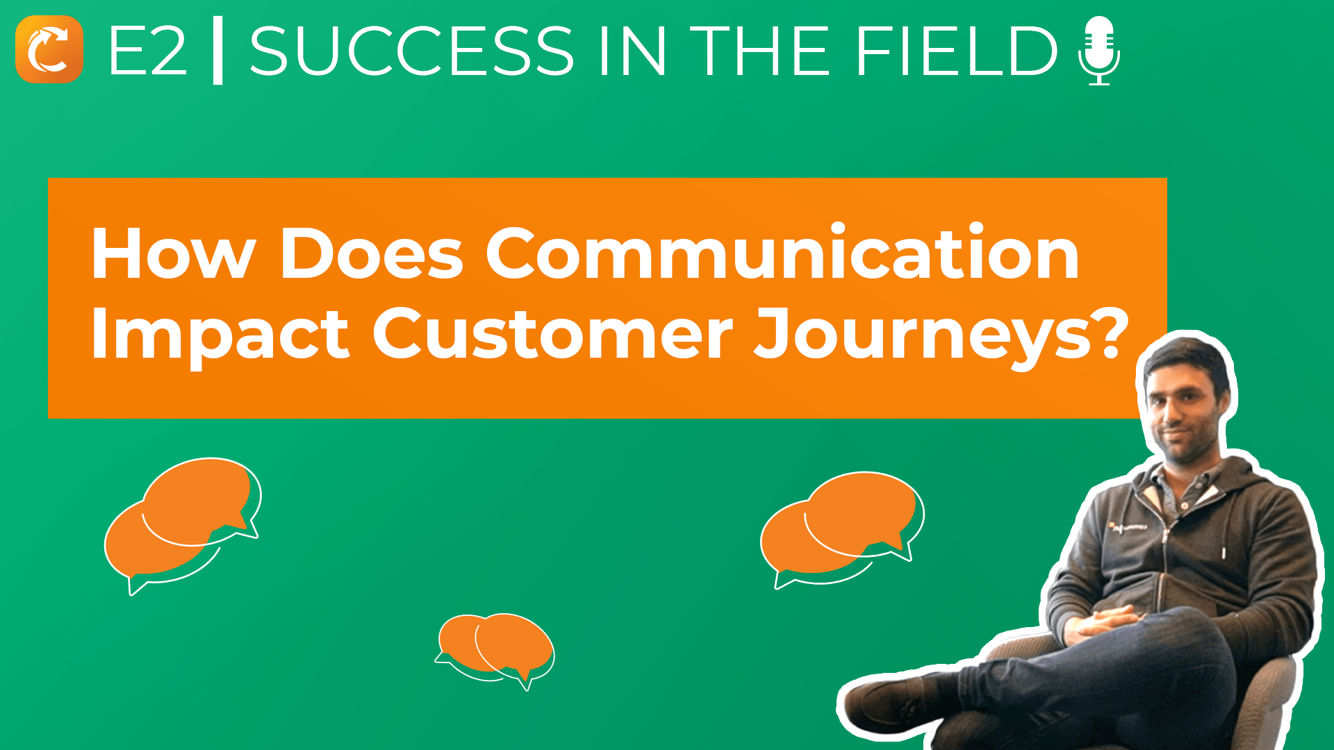 Ep. 2 | How Does Communication Impact Customer Journeys?