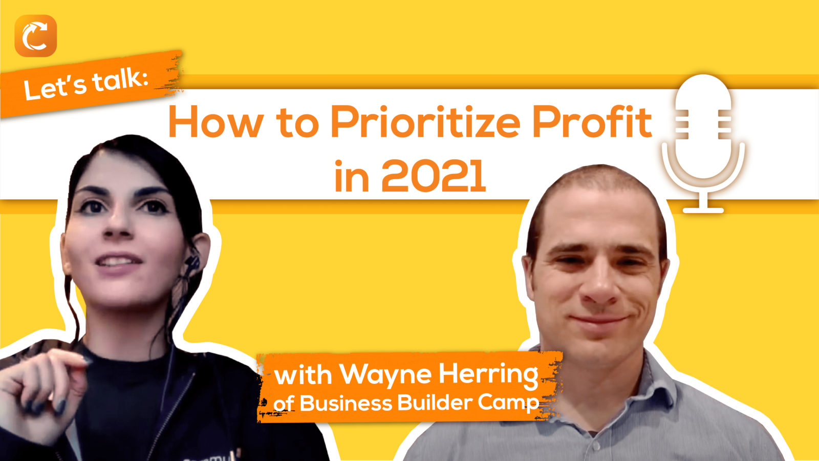 Let’s Talk: How to Prioritize Profit in 2021 w/ Wayne Herring of Business Builder Camp